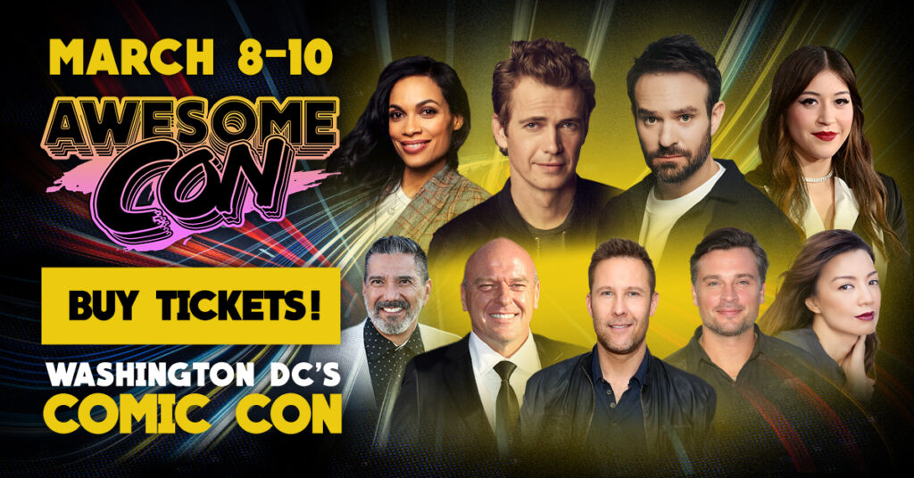 March 8-10 Awesome Con Buy Tickets Washington DC's COMIC CON